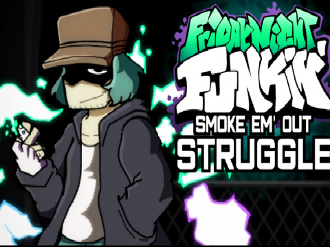 FNF - (Smoke EM' Out Struggle)  2.0