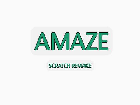 AMAZE - Remake | Contest Entry