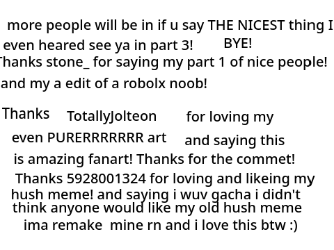 part 2 of nice people saying and doing vid! stuff vid!