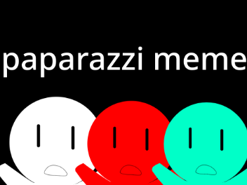 paparazzi meme (test thing)