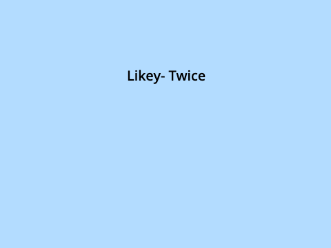 Likey- Twice (Picture Project)