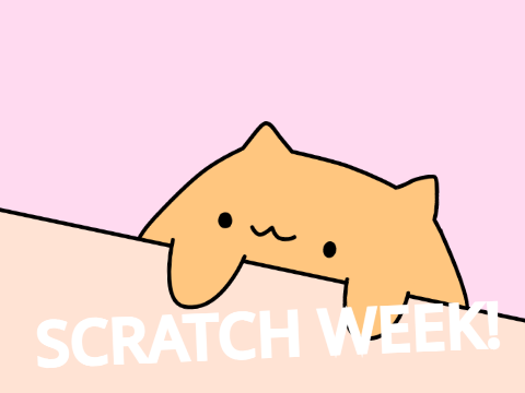 SCRATCH WEEK!!