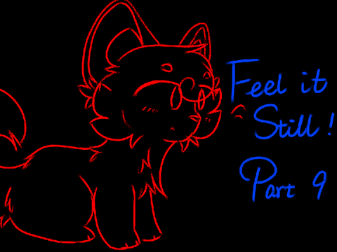 FEEL IT STILL Part 9