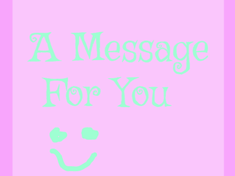 A Message For You