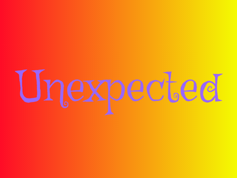 You didn't expect this.