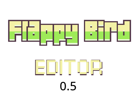 Flappy Bird Editor 0.5 (Light Weight)