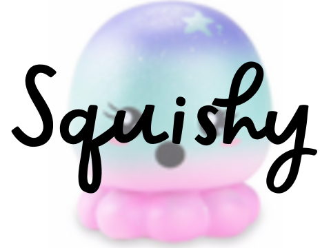 Squishy