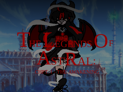 The Legends of Ast'Ral : Chapter 1 - The Awakening