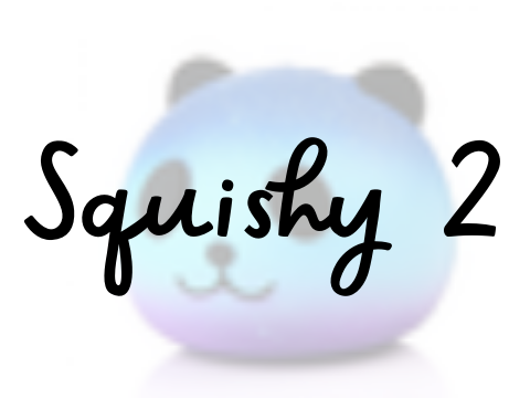 Squishy 2