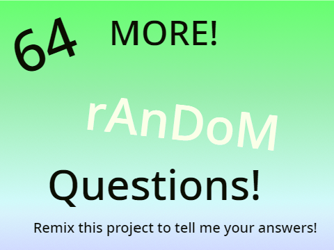 MORE 64 random questions! remix