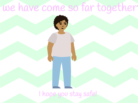 I hope you stay safe!