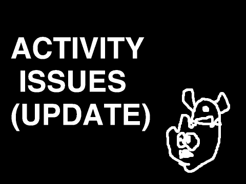 Activity Issues (update)