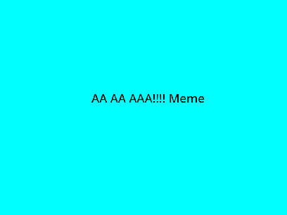 AA AAA AAAA Meme