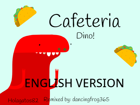Cafeteria dino! (ENGLISH VERSION) remix