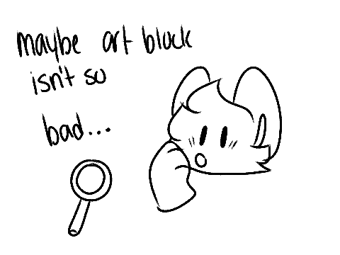 maybe art block isn't so bad...