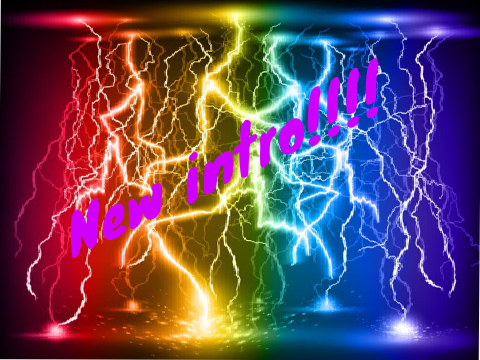 New intro watcha think?