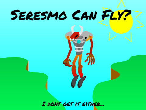 Seresmo can fly? - (Part 1)
