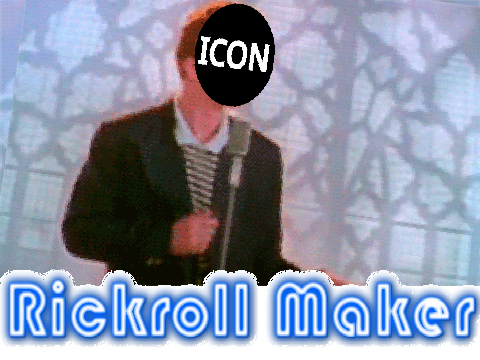 Rickroll Maker remix