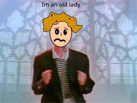 Grandma! Do the Rickroll!