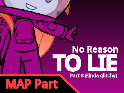 No Reason To Lie | Part 8