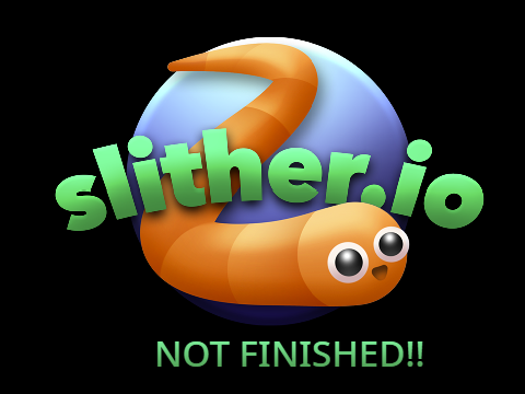 "SLITHER.IO" ( Not finished ) || #Fun #Games...