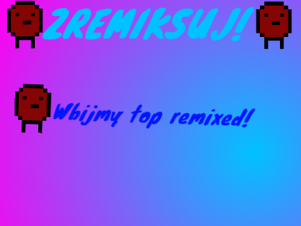 Wbijmy top remixed! remix