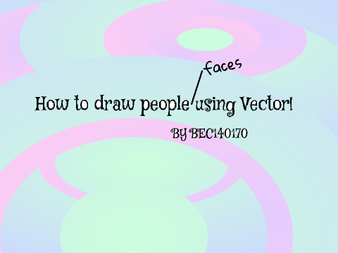 How to draw faces using Vector.