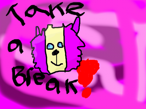 Take a Break!