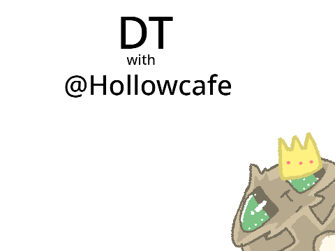 Dt w/ @Hollowcafe