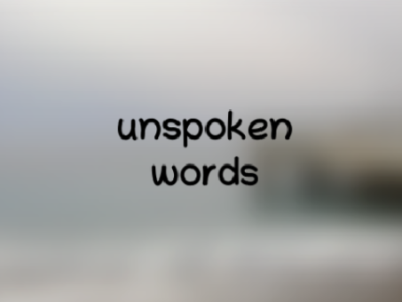 unspoken words ♥ short story