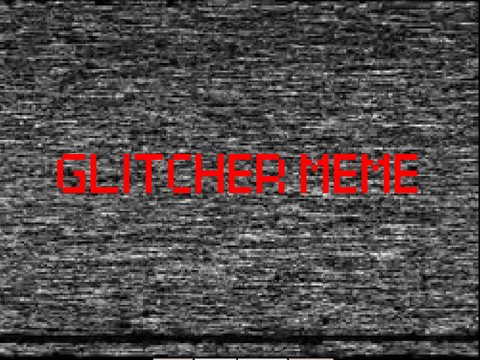 gLiTcHeR mEmE