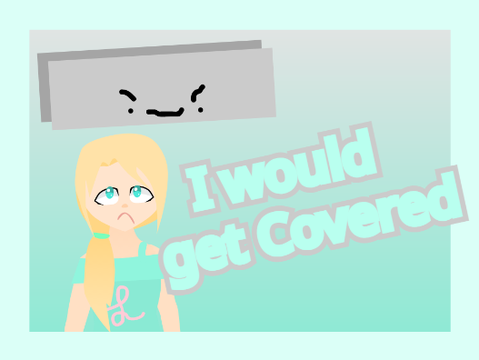 I would get Covered