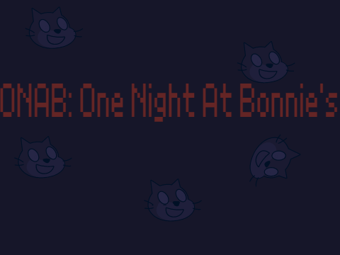 ONAB: One Night At Bonnies