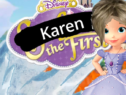 S̶o̶f̶i̶a̶  Karen The First  
