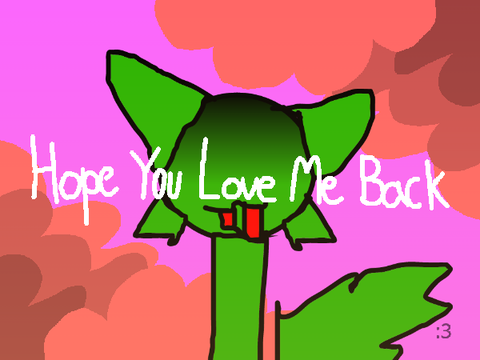 Hope You Love Me Back Meme 