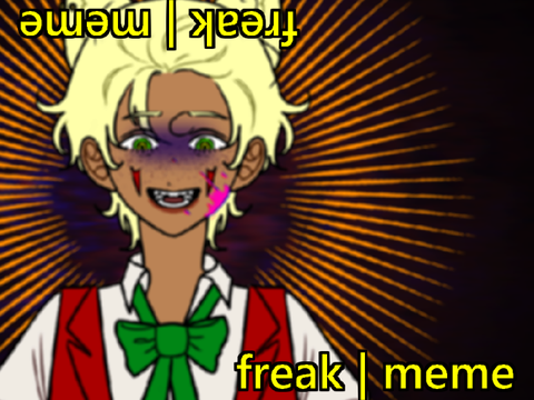 freak | meme [rough practice] ✫
