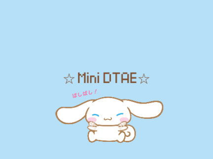 ☆ Mɪɴɪ DTAE ☆ 