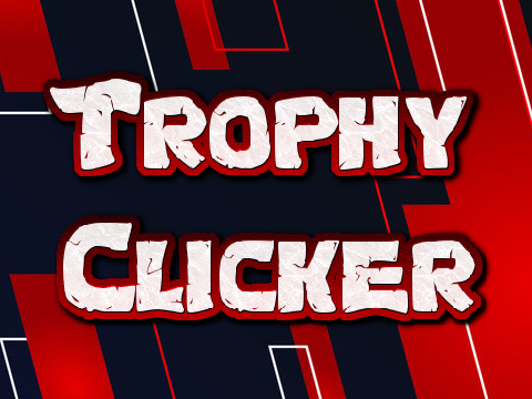 Trophy Clicker