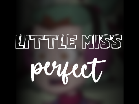 ♪ Little miss perfect - music ♫ 