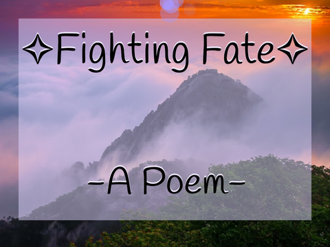 Fighting Fate (Poem)