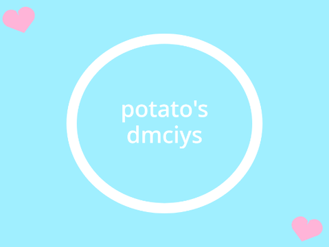 ↪ | Potato's - 1 Year DMCIYSE