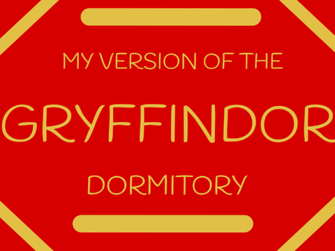 My Version of the Gryffindor Dormitory