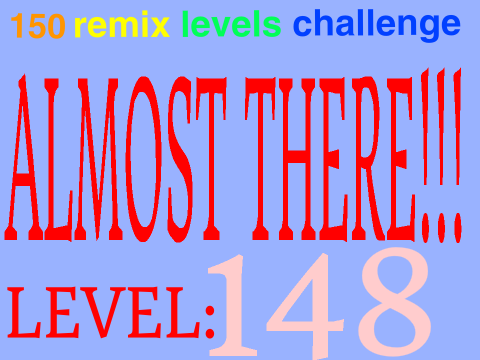 150 remix levels challenge (LEVEL 148)