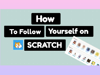How to follow yourself on Scratch!
