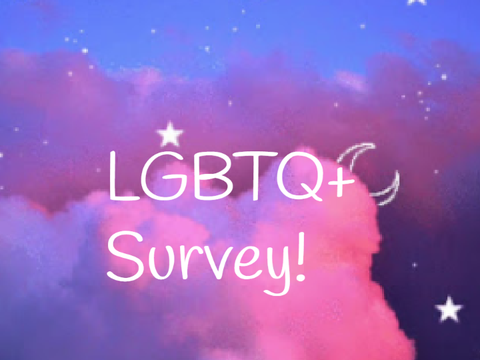 LGBTQ+ Survey!!  remix