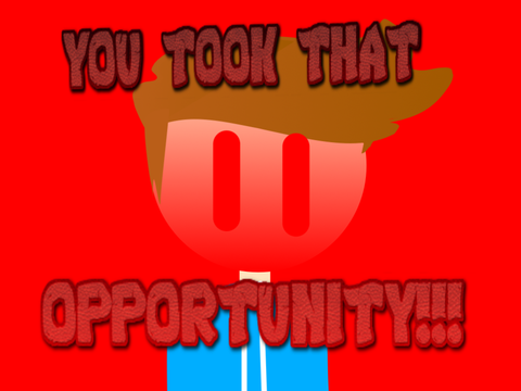 You took that opportunity!!!