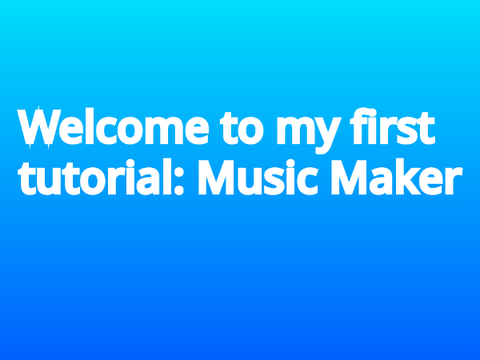 Music Maker Tutorial