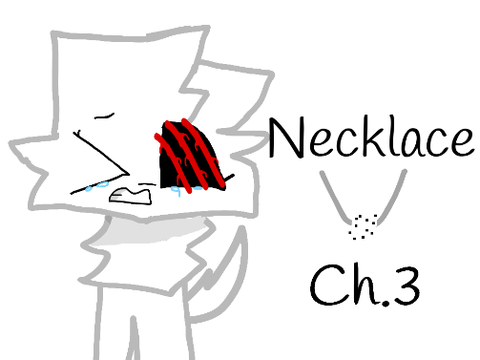 Necklace ~ Ch.3