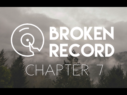 ◊ Broken Record — Chapter 7 — Coda ◊
