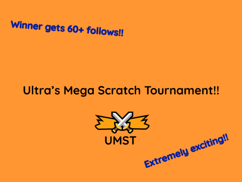 [ Winner gets 70 follows ] Ultra's Mega Scratch Tournament!!   #Games #All #Art #Music #Animation